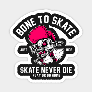 Bone to skate Magnet