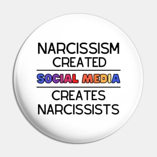 Narcissism Created Social Media - Social Media Created Narcissism Pin