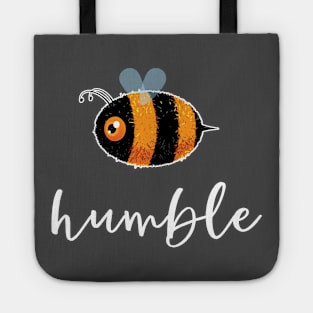 Be (Bee) Humble Cute Funny Gift Women Men Kids Boys Girls Tote