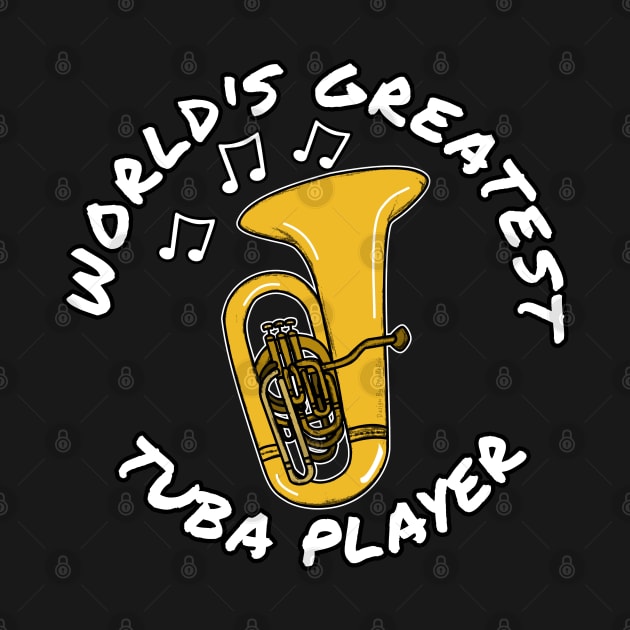 World's Greatest Tuba Player Tubaist Brass Musician by doodlerob