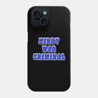 Kirby - War Criminal - Back Phone Case