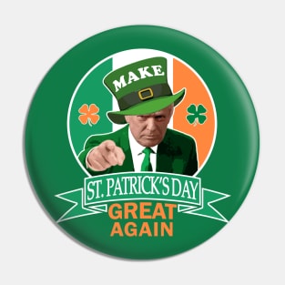 Make St. Patrick's Day Great Again Irish Donald Trump Pin