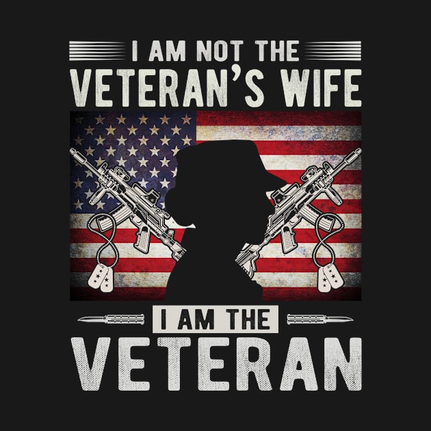 I'm Not The Veteran's Wife I Am The Veteran American Flag by ProArts