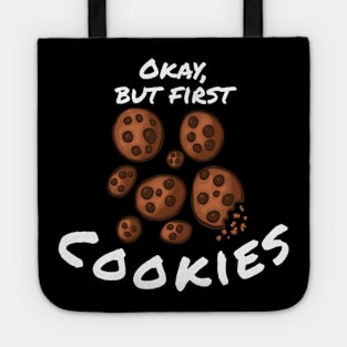 Okay, But First Cookies Tote