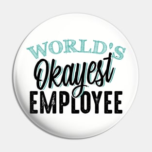 World's Okayest Employee Pin