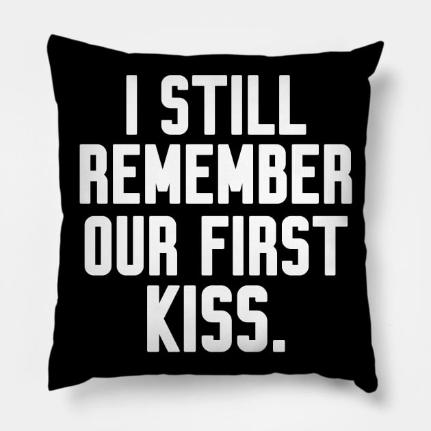 I still remember our first kiss Pillow by WorkMemes