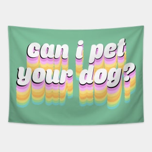 Can I Pet Your Dog? Tapestry