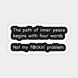 The path of inner peace begins with four words Magnet