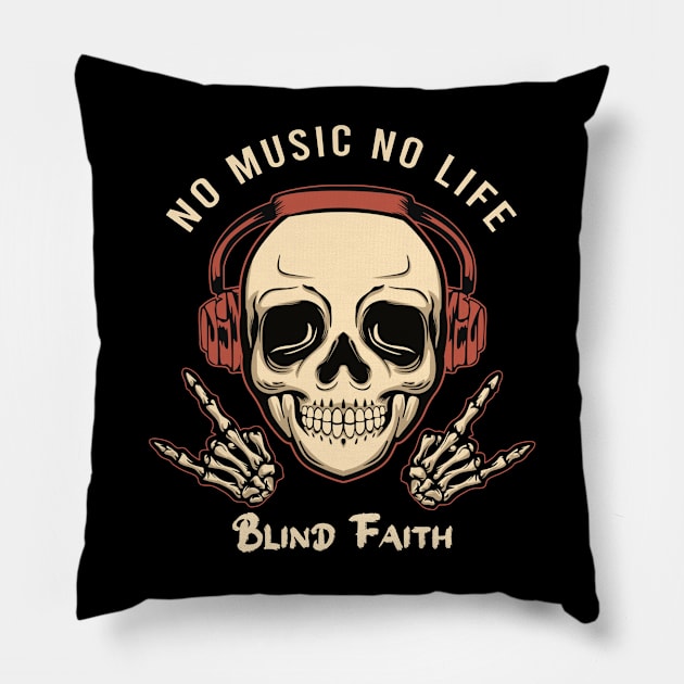 No music no life blind faith Pillow by PROALITY PROJECT