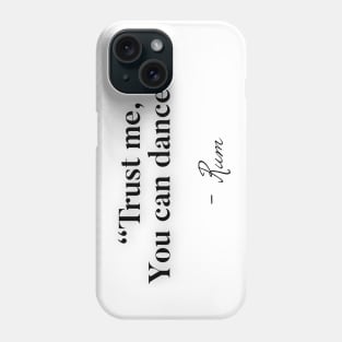 Trust me you can dance Rum Phone Case