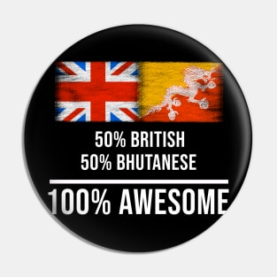 50% British 50% Bhutanese 100% Awesome - Gift for Bhutanese Heritage From Bhutan Pin