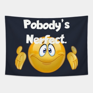 Pobodys nerfect Tapestry