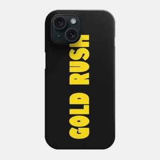 Gold Rush Phone Case