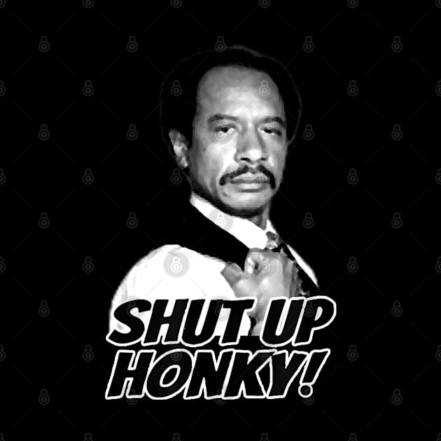 The Jeffersons - Shut Up Honky by MrBones