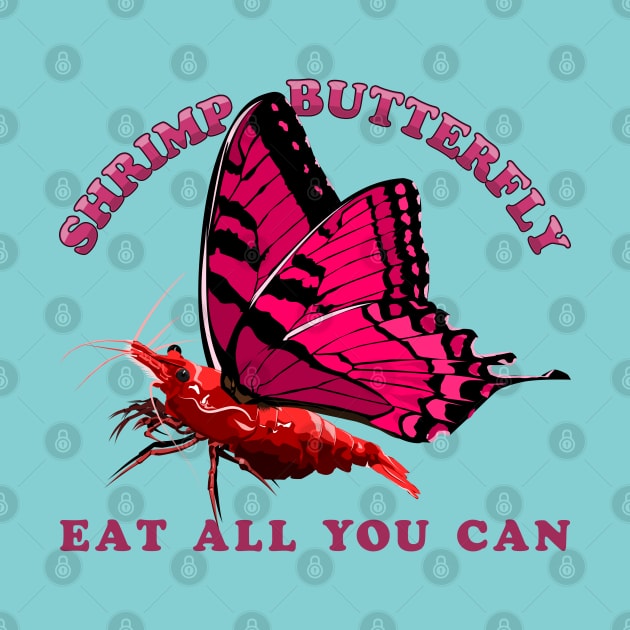 Shrimp Butterfly - Eat All You Can by PinnacleOfDecadence