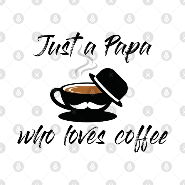 Just A papa Who Loves Coffee by Jabinga