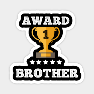 Award gift Brother trophy gift idea Magnet