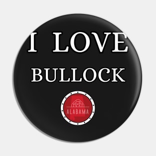 I LOVE BULLOCK | Alabam county United state of america Pin