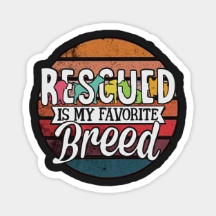 Rescued is my favorite breed Magnet