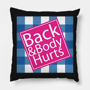 Back And Body Hurts, back body hurts, Funny Meme, leopard Back And Body Hurts, mom, Funny Mom Pillow