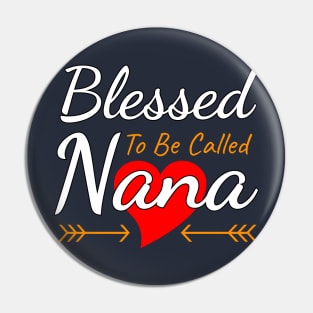 Blessed To Be Called Nana Pin