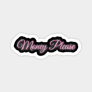 Money Please - Funny Shirt Parks And Rec Inspired Quote Mona Lisa Sugar Daddy 2000's font Magnet