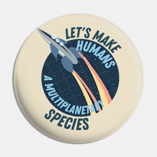 Let's make Humans a multiplanetary species Pin