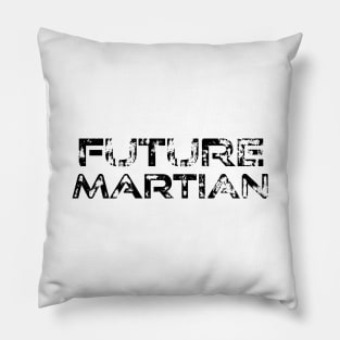 Future Martian - Occupy Mars Movement Pillow