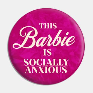 This Barbie is Socially Anxious Pin