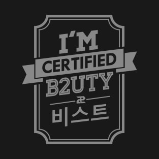 I'M CERTIFIED BEAST B2UTY T-Shirt