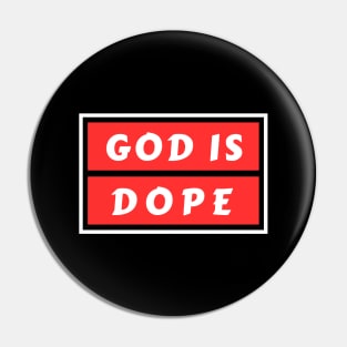 God Is Dope | Christian Saying Pin