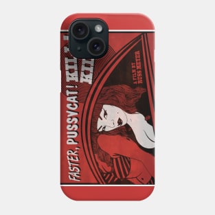 Faster Pussycat Kill Kill Phone Case