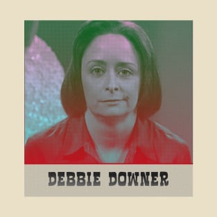 Debbie Downer T-Shirt