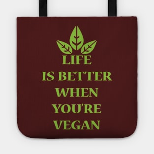 Life Is Better When You're Vegan Tote