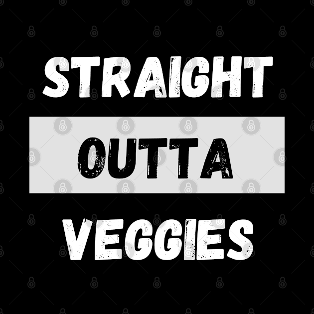 Straight Outta Veggies By Abby Anime(c) by Abby Anime
