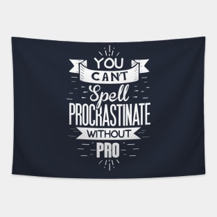 Procrastinate without pro Tapestry