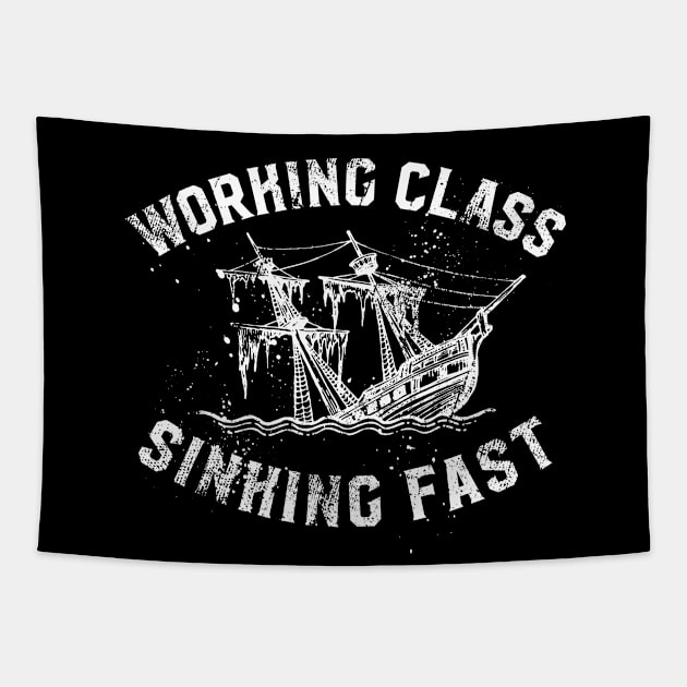 Working Class Sinking Fast Tapestry by SOURTOOF CREATIVE