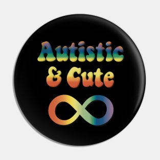 Autistic & Cute Pin