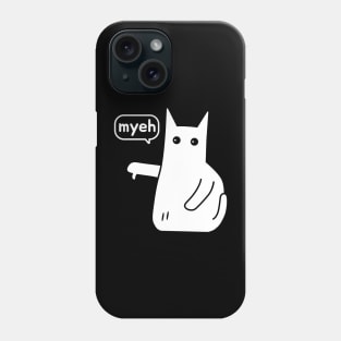 Myeh. Cat Is Angry And Protests white version Phone Case