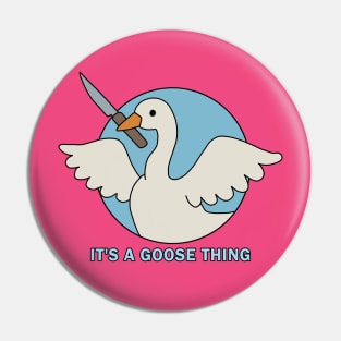 It is a goose thing Pin