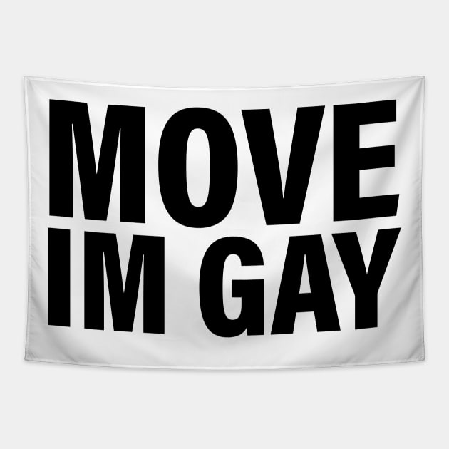 Move I'm Gay Tapestry by vintage-corner