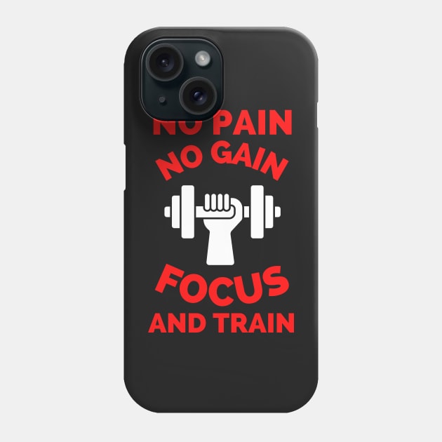 No Pain No Gain Focus And Train Phone Case by Famgift