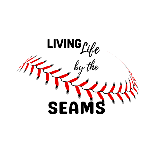 Living life by the seams baseball lover gift by Ashden