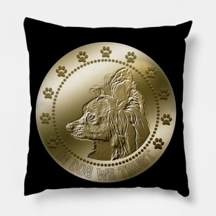 Papillon Coin Funny Dog Puppy In Dog We Trust Pillow