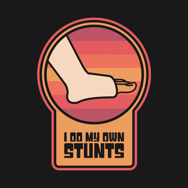 Stunts - Funny Broken Ankle Get Well Soon Gift by MeatMan