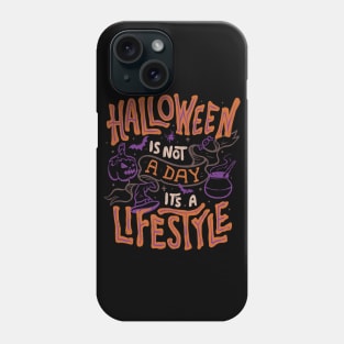 Halloween is Not a Day - Typography Funny Quotes Gift Phone Case