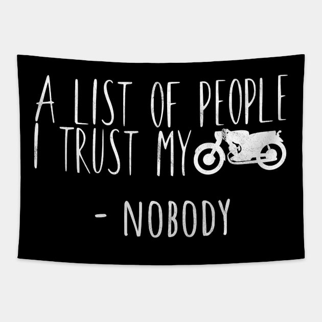 Motorcycle list of people i trust my bike Tapestry by maxcode