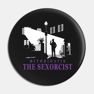 Mithridatis The Sexorcist Pin