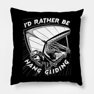 Deltaplane Gliders Saying '' I'd Rather Be Hang Gliding" Pillow