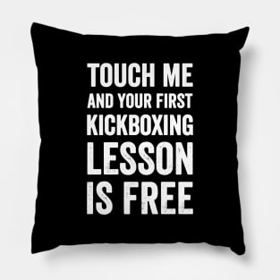 Touch me and your first kickboxing lesson is free Pillow